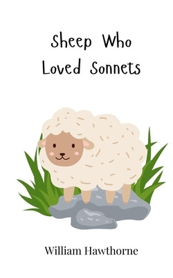 Sheep Who Loved Sonnets by Hawthorne, William