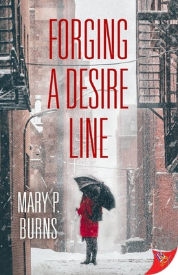 Forging a Desire Line by Burns, Mary P.
