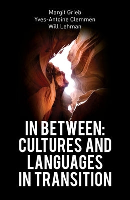 In Between: Cultures and Languages in Transition by Grieb, Margit