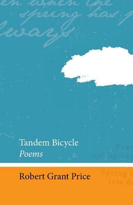 Tandem Bicycle: Poems by Price, Robert Grant