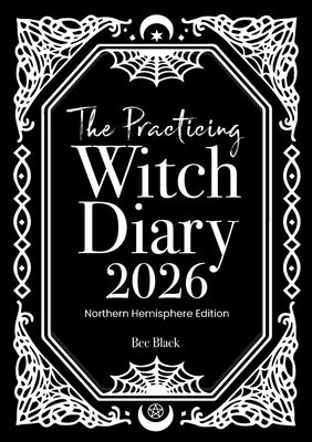 The Practicing Witch Diary 2026 - Northern Hemisphere by Black, Bec