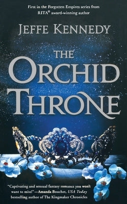 The Orchid Throne by Kennedy, Jeffe