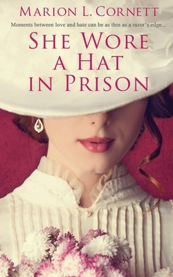 She Wore a Hat in Prison by Cornett, Marion L.