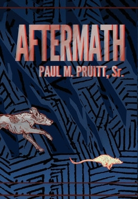 Aftermath by Pruitt, Paul M., Sr.