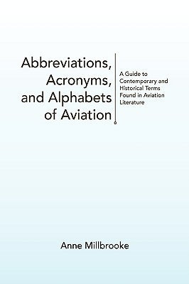 Abbreviations, Acronyms, and Alphabets of Aviation by Millbrooke, Anne