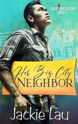 Her Big City Neighbor by Lau, Jackie