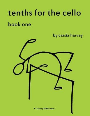 Tenths for the Cello, Book One by Harvey, Cassia