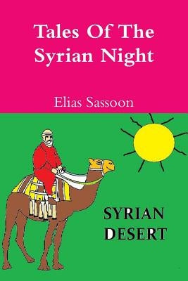 Tales Of The Syrian Night by Sassoon, Elias
