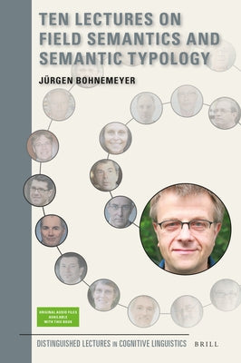 Ten Lectures on Field Semantics and Semantic Typology by Bohnemeyer, Jürgen