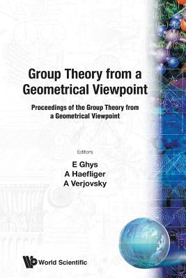 Group Theory from a Geometrical Viewpoint by Verjovski, Alberto