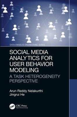 Social Media Analytics for User Behavior Modeling: A Task Heterogeneity Perspective by Nelakurthi, Arun Reddy
