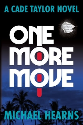 One More Move: A Cade Taylor Novel by Hearns, Michael