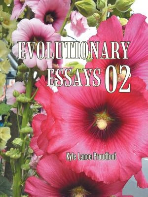 Evolutionary Essays 02 by Proudfoot, Kyle Lance