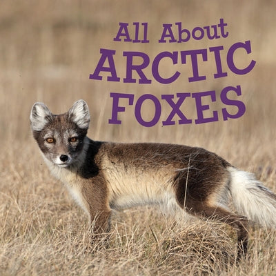 All about Arctic Foxes: English Edition by Hoffman, Jordan