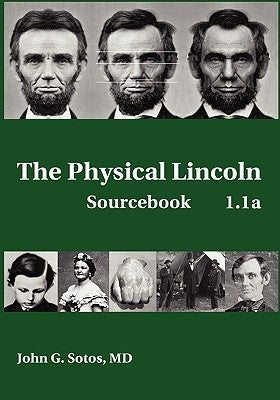 The Physical Lincoln Sourcebook by Sotos, John G.