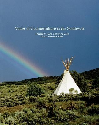 Voices of Counterculture in the Southwest by Loeffler, Jack