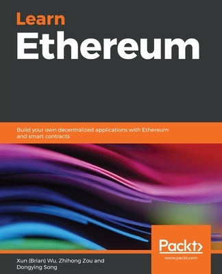 Learn Ethereum by Wu, Xun (Brian)