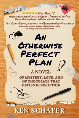 An Otherwise Perfect Plan: A Novel of Mystery, Love, and of Chocolate that Defies Description by Schafer, Ken