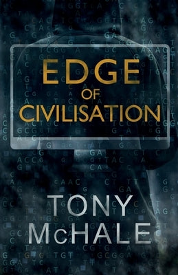 Edge of Civilisation by McHale, Tony