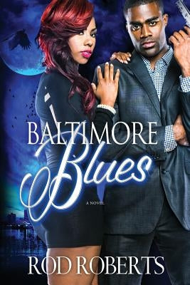 Baltimore Blues by Roberts, Rod