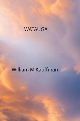 Watauga by Kauffman, William M.