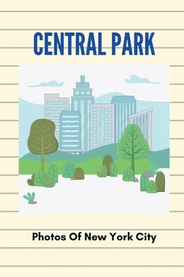 Central Park: Photos Of New York City: Photography Collections by Thielen, Sanda