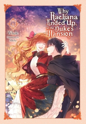 Why Raeliana Ended Up at the Duke's Mansion, Vol. 6 by Whale