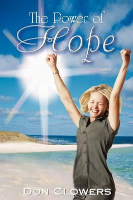 The Power of Hope by Clowers, Don