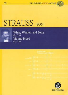 Wine, Women and Song, Op. 333 & Vienna Blood, Op. 354 by Strauss Jr. Johann