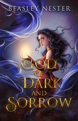 A God of Dark and Sorrow by Nester, Beasley