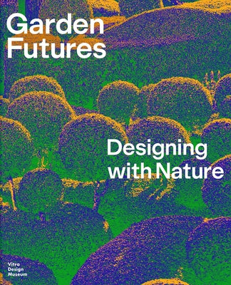 Garden Futures: Designing with Nature by Kincaid, Jamaica