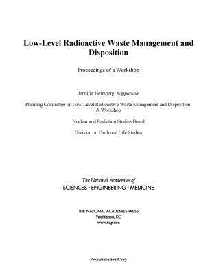 Low-Level Radioactive Waste Management and Disposition: Proceedings of a Workshop by National Academies of Sciences Engineeri
