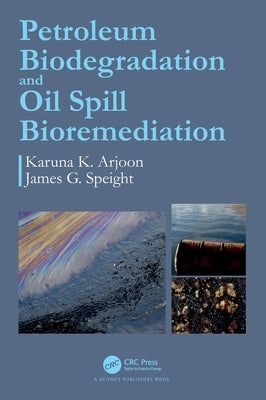 Petroleum Biodegradation and Oil Spill Bioremediation by Speight, James G.