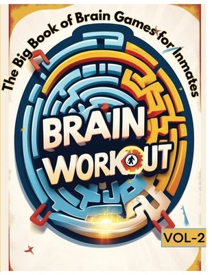 Brain Workout Vol.2 by LLC, Corrections Bookstore Publishing