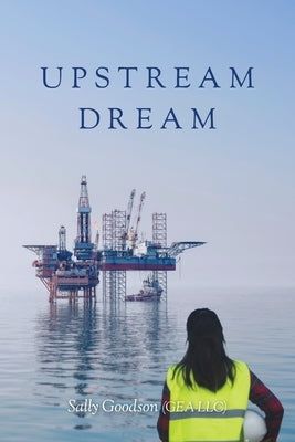 Upstream Dream by Goodson, Sally