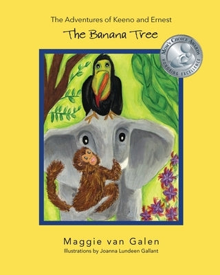 The Adventures of Keeno and Ernest: The Banana Tree by Van Galen, Maggie