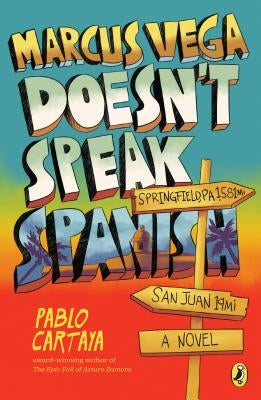 Marcus Vega Doesn't Speak Spanish by Cartaya, Pablo