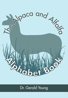 The Alpaca and Alfalfa Alphabet Book by Young, Gerald