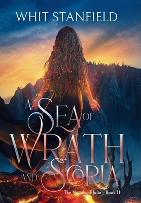 A Sea of Wrath and Scoria by Stanfield, Whit