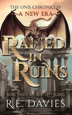 A New Era: Raised In Ruins by Davies, R. E.
