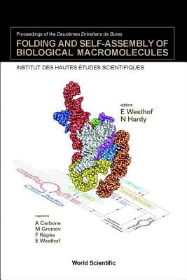 Folding and Self-Assembly of Biological Macromolecules - Proceedings of the Deuxiemes Entretiens de Bures by Hardy, Noah