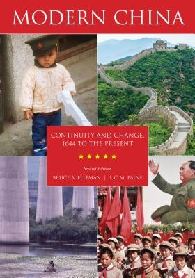 Modern China: Continuity and Change, 1644 to the Present by Elleman, Bruce A.