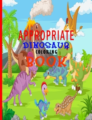 Appropriate Dinosaur Coloring Book: Early essentials fun with dinosaur activity book, brave and beautiful dinosaur coloring book by Cooperative, Writing