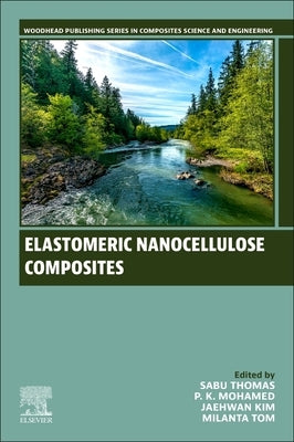 Elastomeric Nanocellulose Composites by Thomas, Sabu