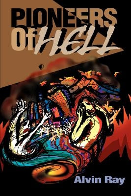 Pioneers of Hell by Ray, Alvin