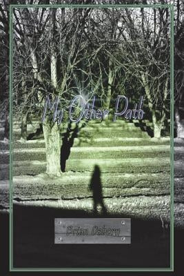 My Other Path by Osborn, Brian