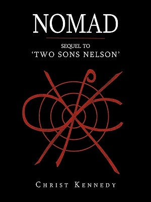 Nomad: Sequel to 'Two Sons Nelson' by Kennedy, Christ