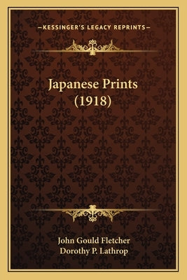 Japanese Prints (1918) by Fletcher, John Gould