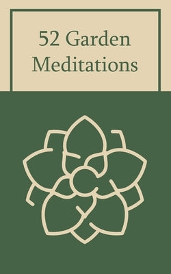 52 Garden Meditations by Heliodor Press
