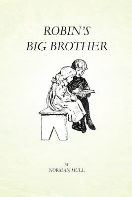 Robin's Big Brother by Hull, Norman